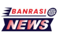 Banrasi News